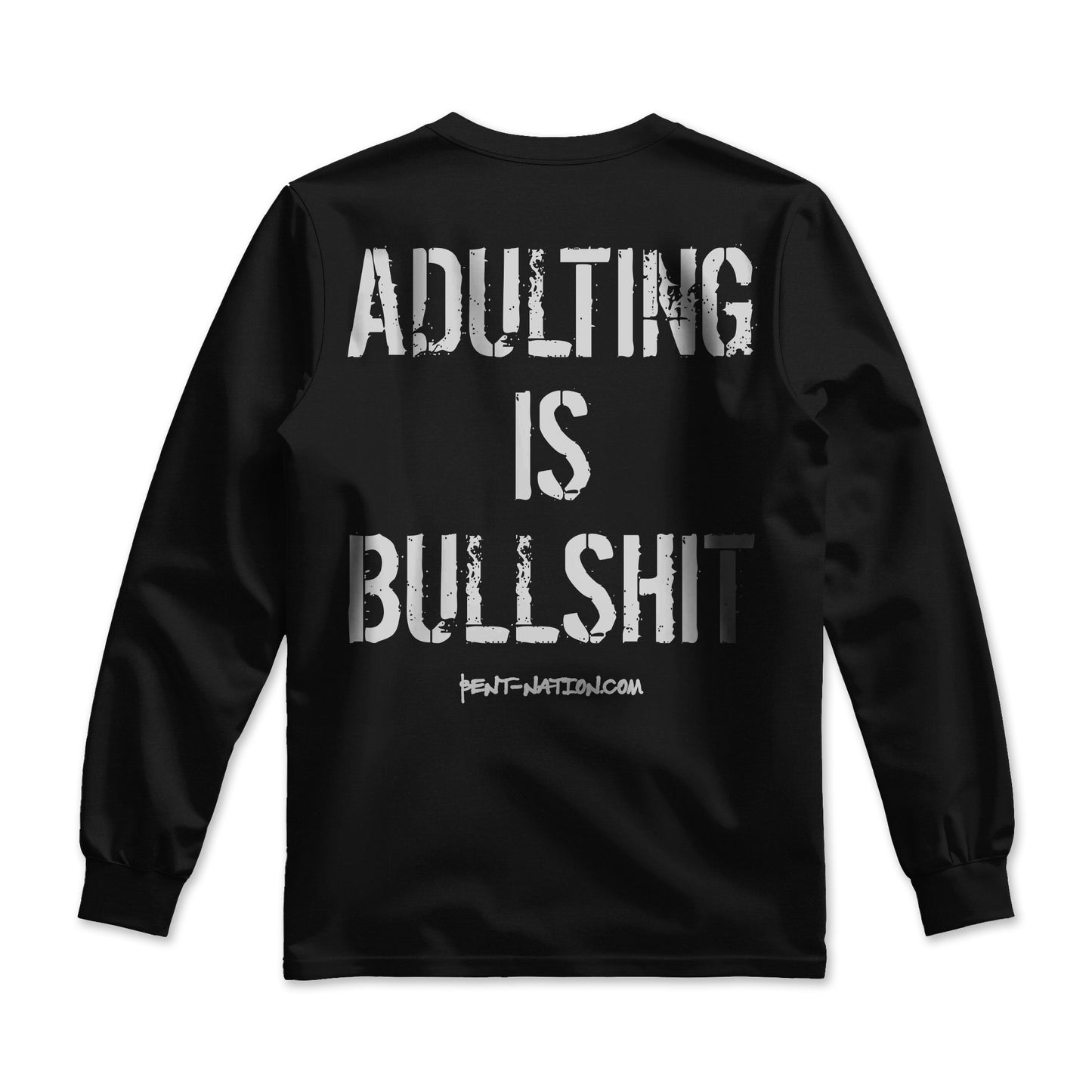 Adulting Is Bullshit Men's Long Sleeve Shirt