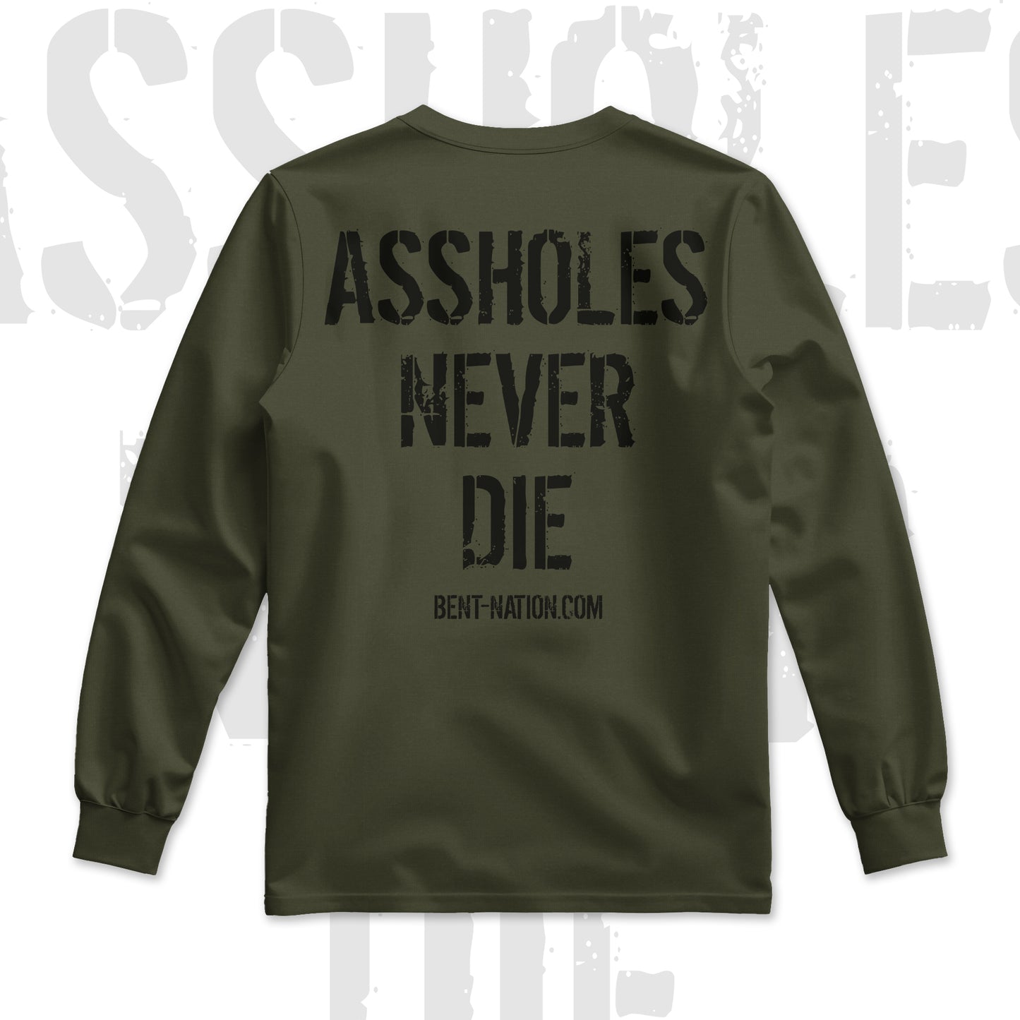 Assholes Never Die Men's Long Sleeve Shirt