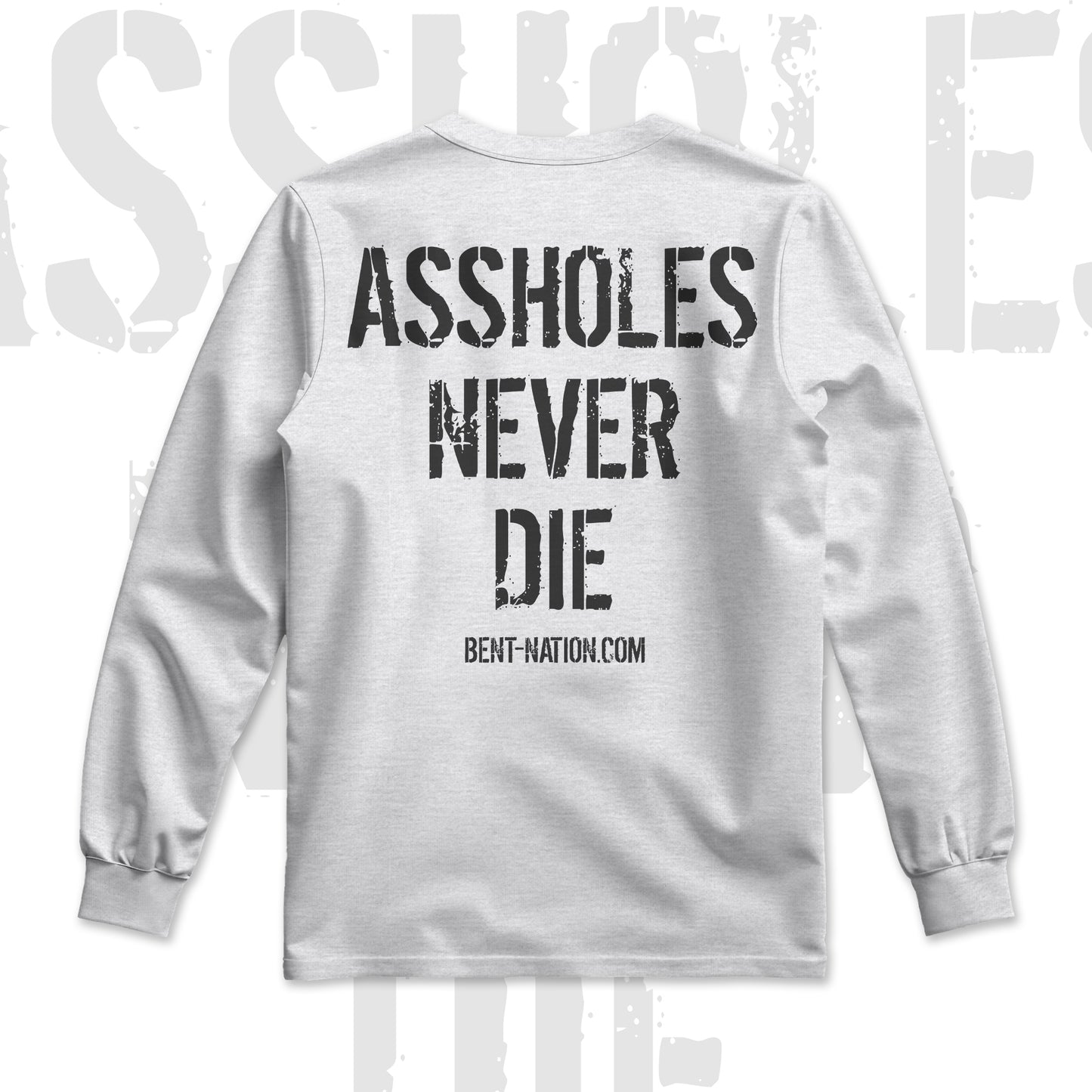 Assholes Never Die Men's Long Sleeve Shirt