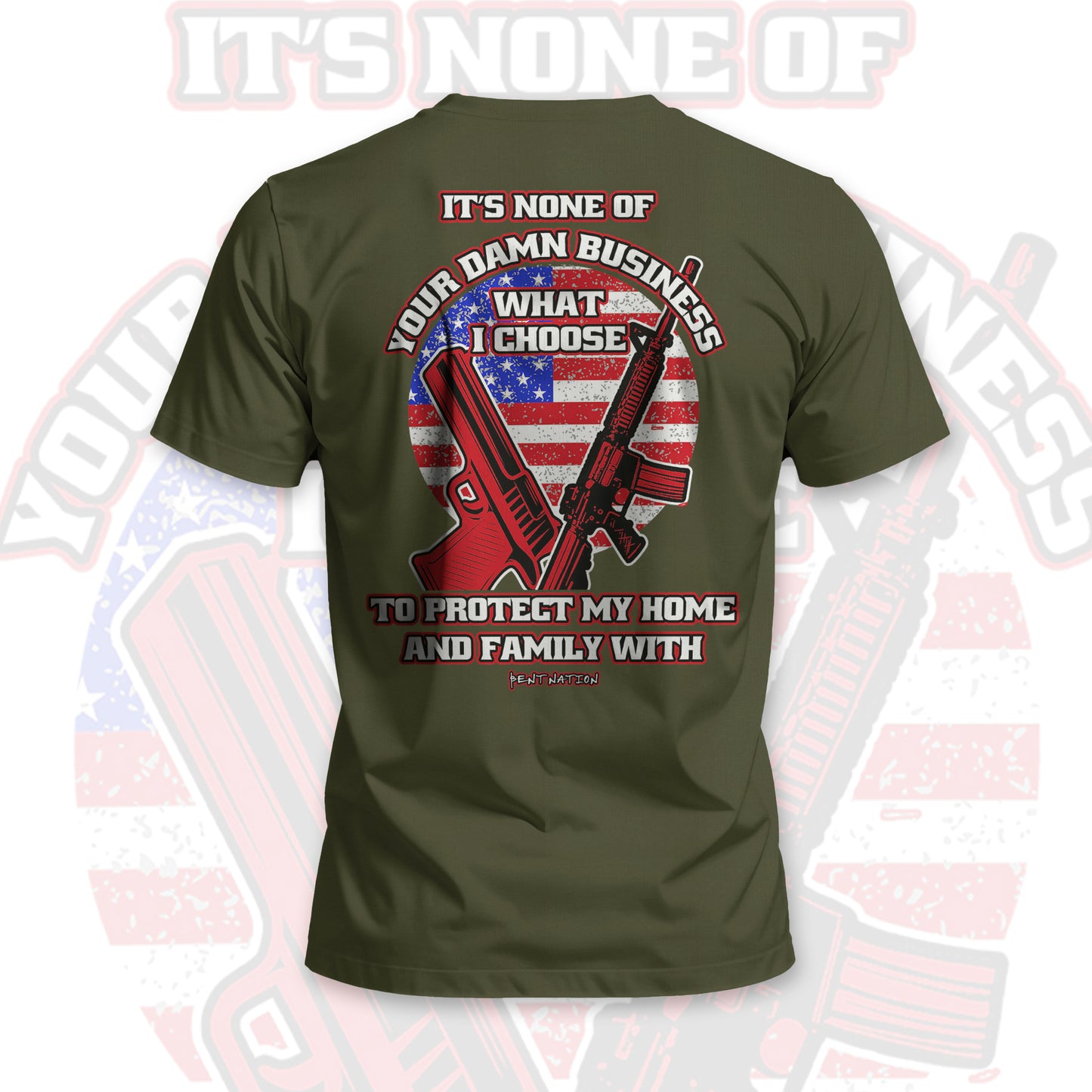 It's None of Your Damn Business What I Choose to Protect My Home and Family Men's T-Shirt