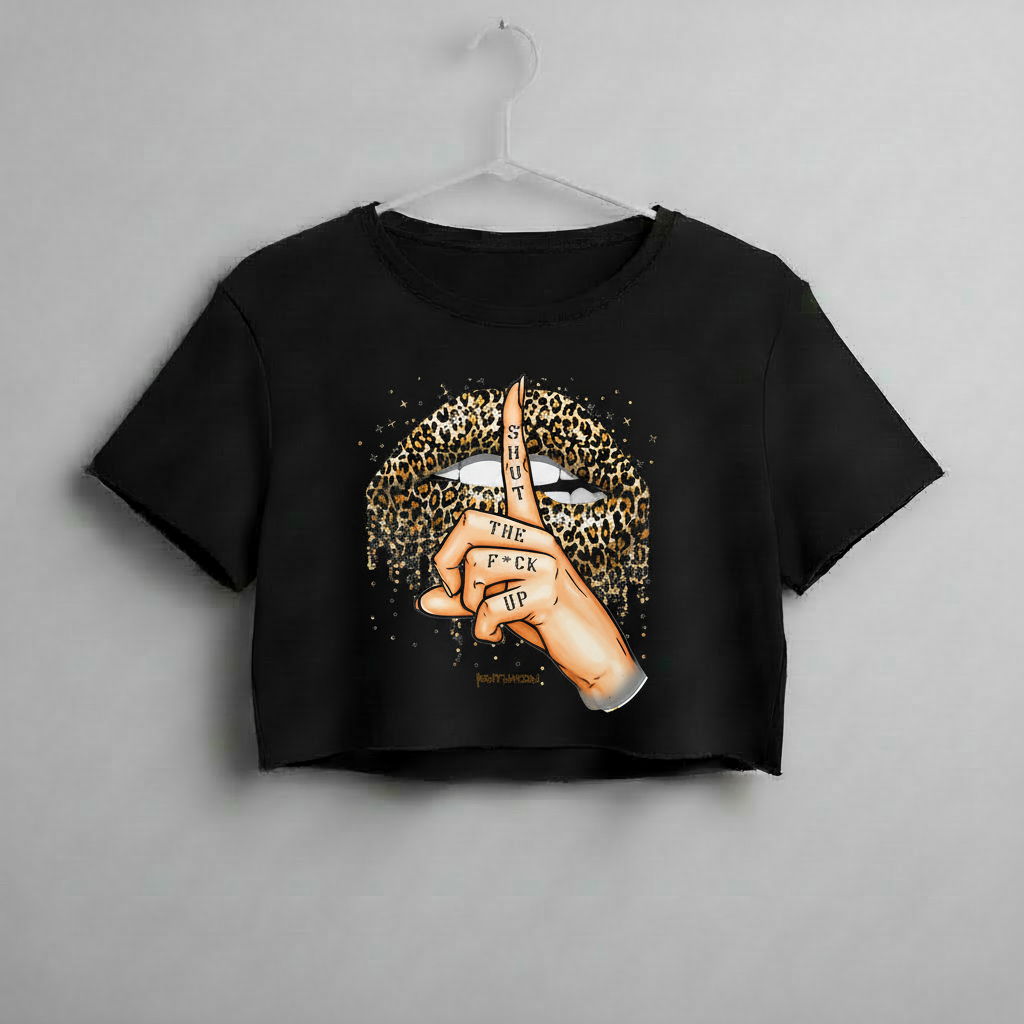 Shut The F*ck Up Women's Crop Top
