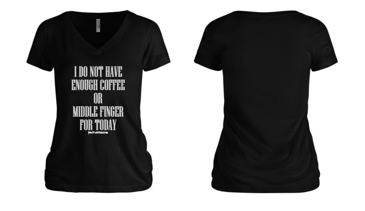 Not Enough Coffee or Middle Finger Women's V-Neck