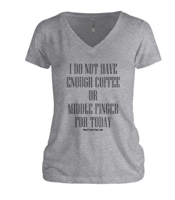 Not Enough Coffee or Middle Finger Women's V-Neck