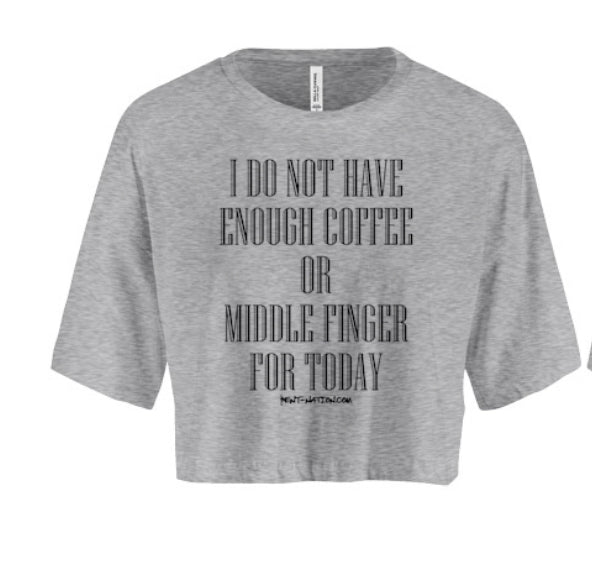 Not Enough Coffee Or Middle Finger Women's Crop Top