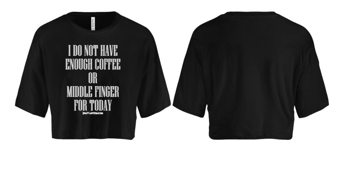 Not Enough Coffee Or Middle Finger Women's Crop Top