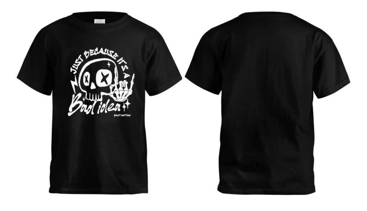 Just Because It's A Bad Idea Kids T-Shirt