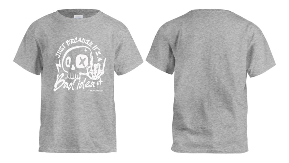 Just Because It's A Bad Idea Kids T-Shirt