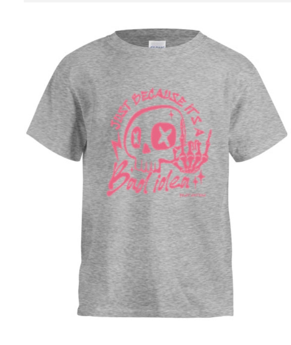 Just Because It's A Bad Idea Kids T-Shirt