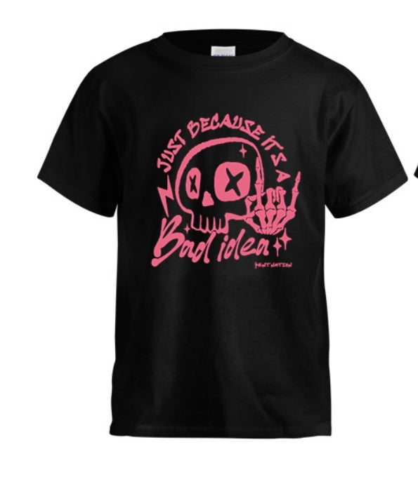 Just Because It's A Bad Idea Kids T-Shirt