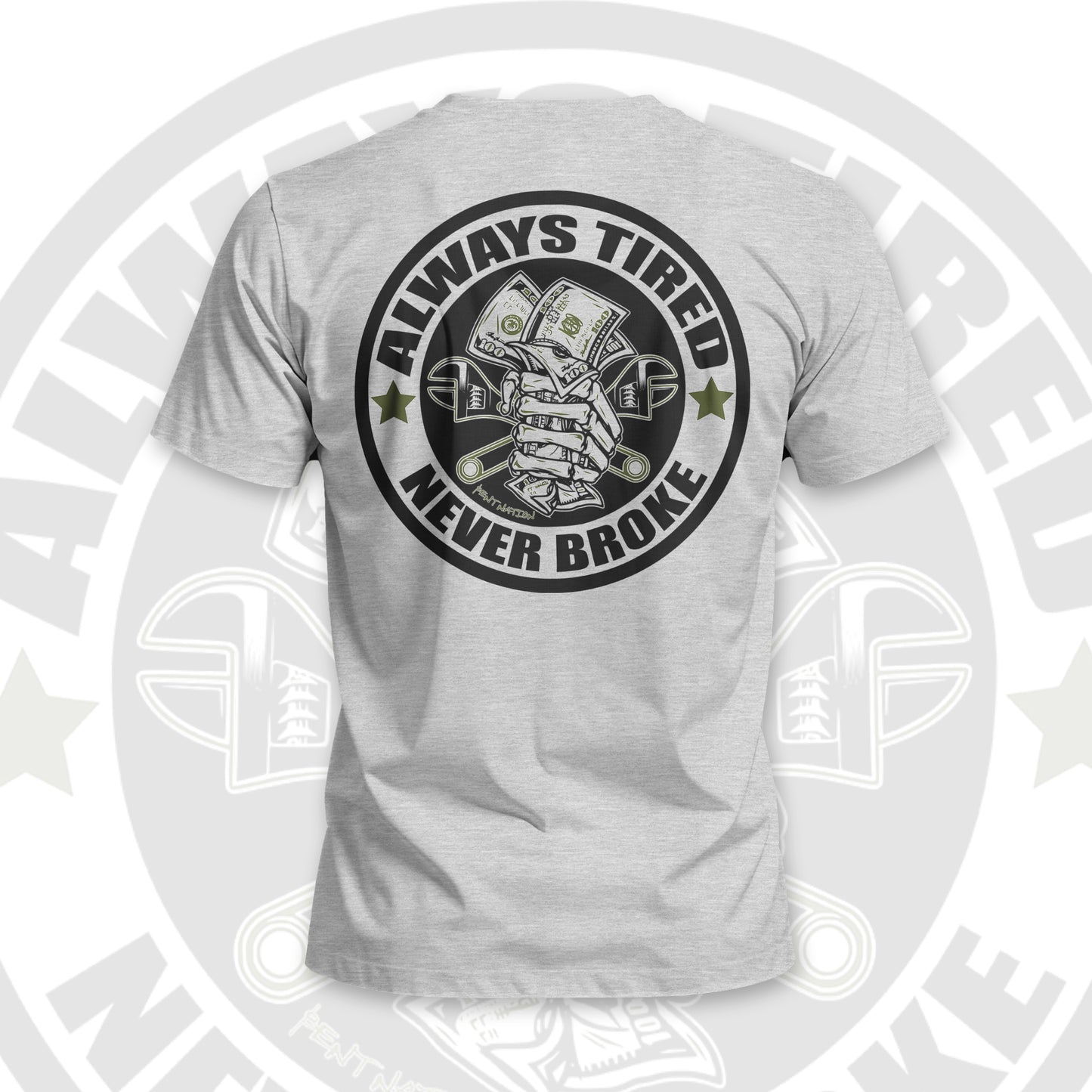 Always Tired Never Broke Men's T-Shirt