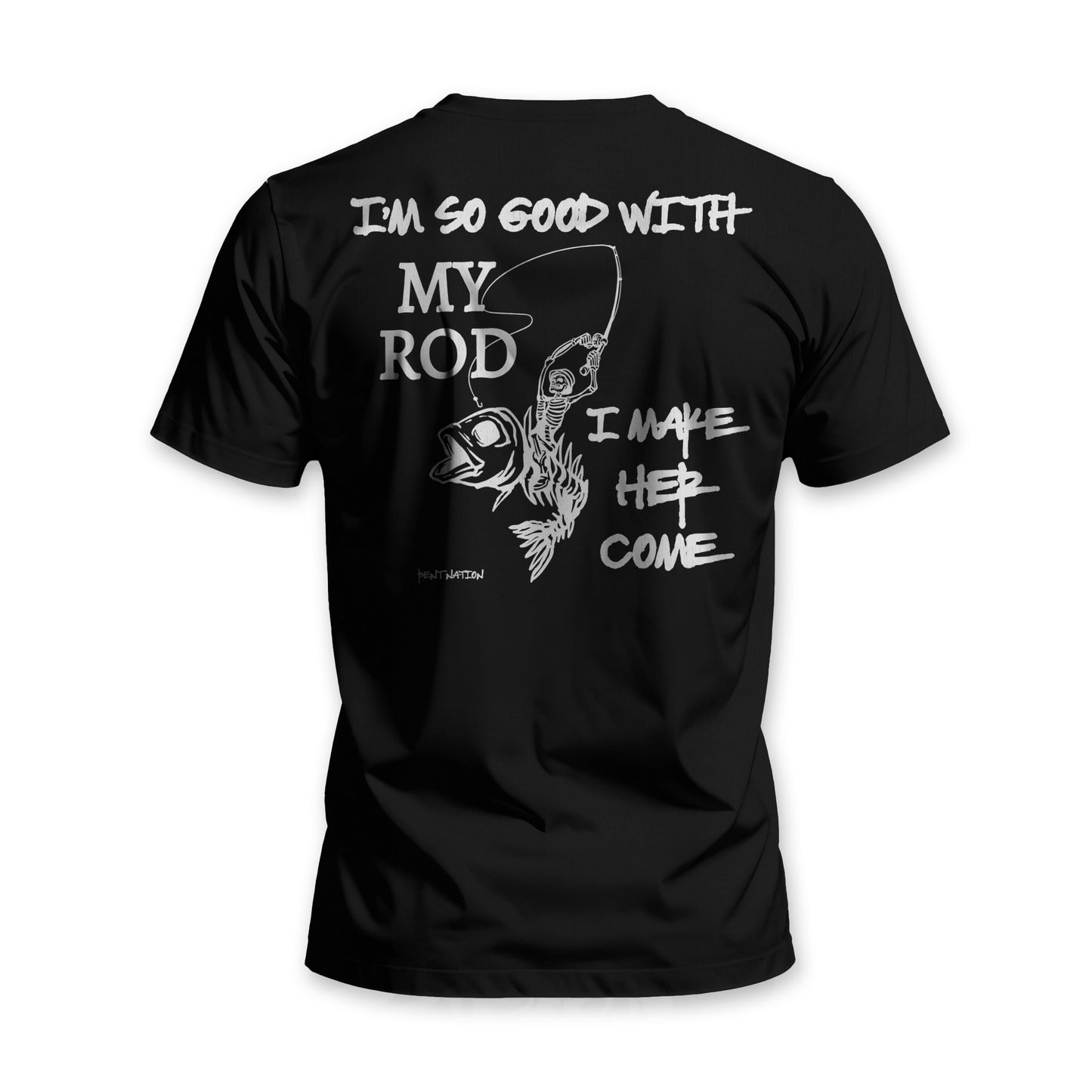 So Good With My Rod Men's T-Shirt