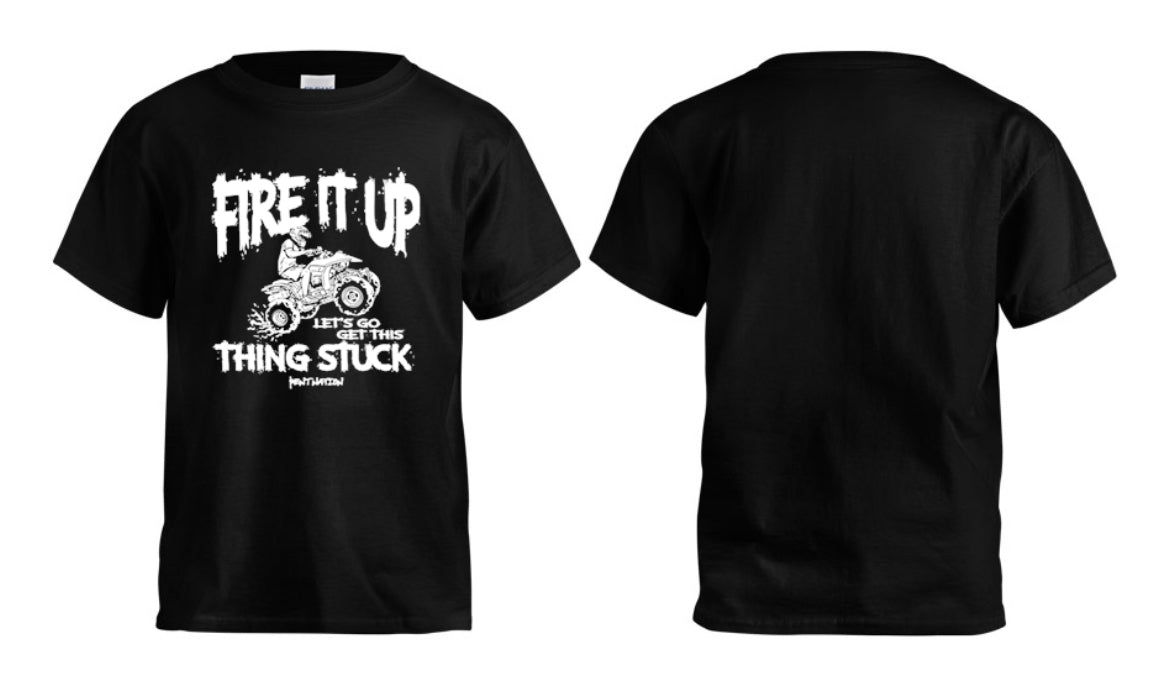 Fire It Up Let's Go Get This thing Stuck Kids T-Shirt