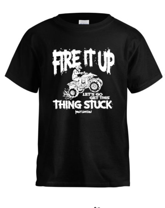 Fire It Up Let's Go Get This thing Stuck Kids T-Shirt