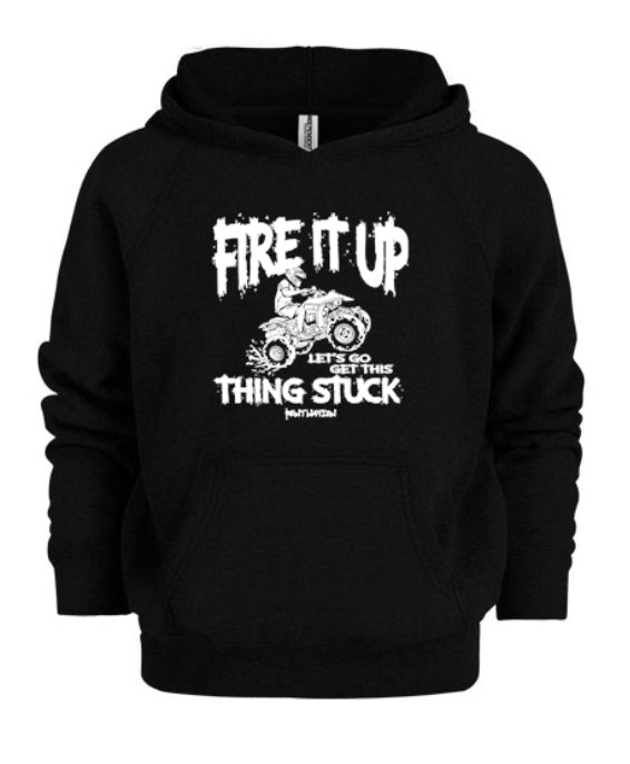 Fire It Up Let's Go Get Thing Stuck Kids Hoodie