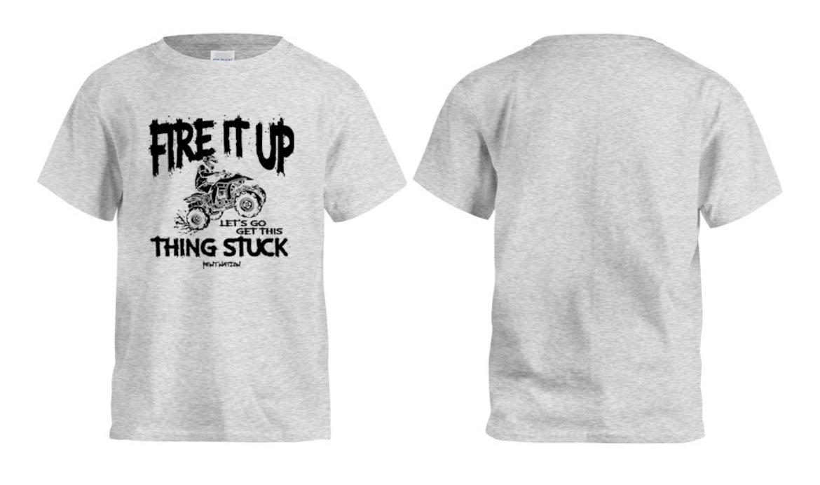 Fire It Up Let's Go Get This thing Stuck Kids T-Shirt