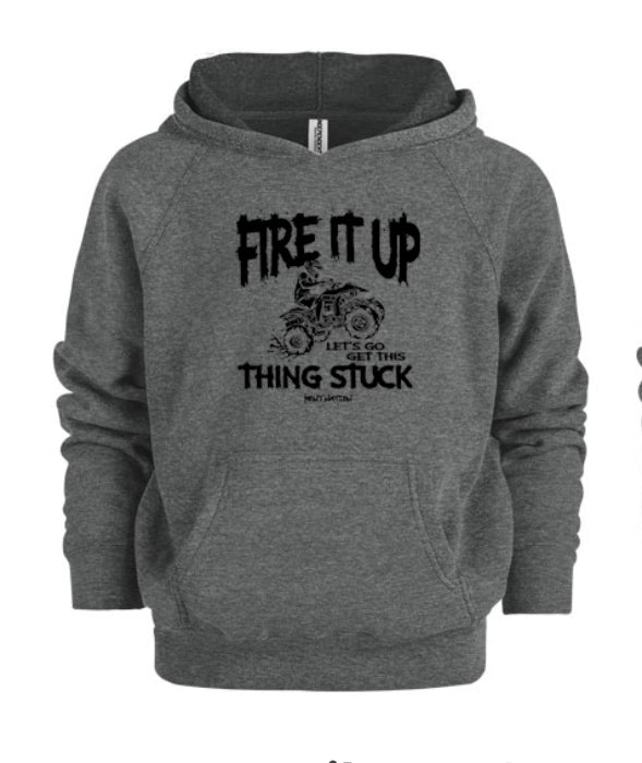 Fire It Up Let's Go Get Thing Stuck Kids Hoodie
