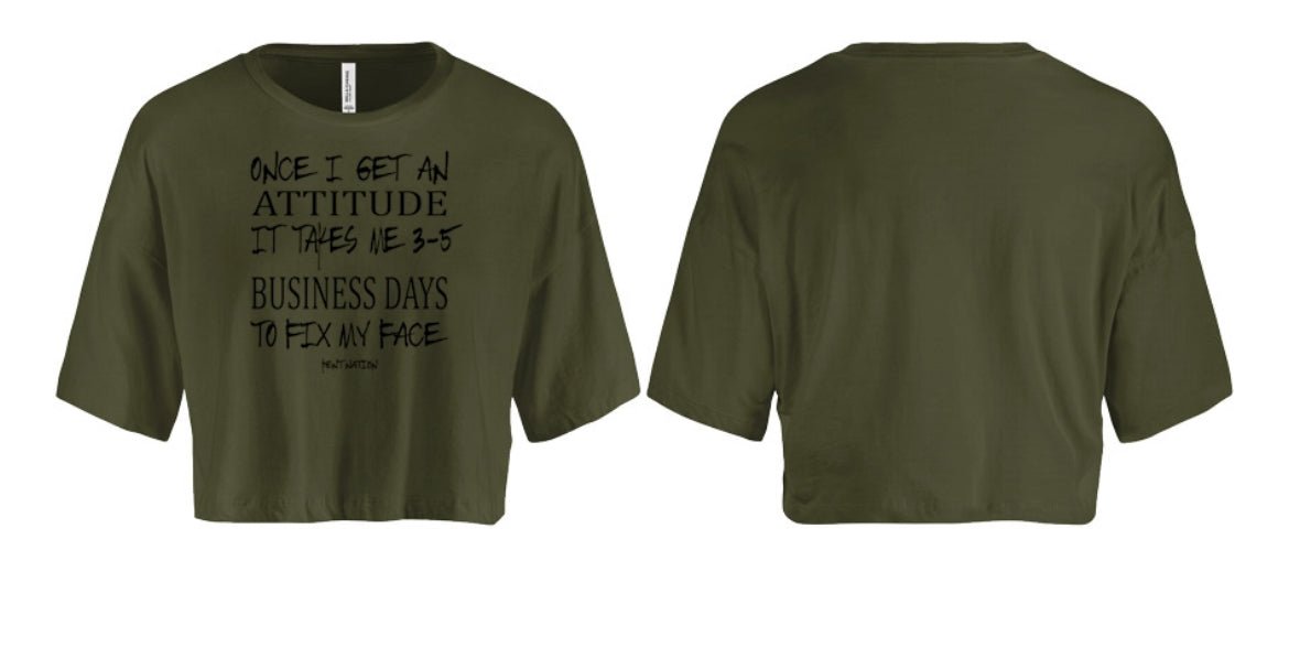 Once I Get An Attitude It Takes 3-5 Business Days to Fix My Face Women's Crop Top