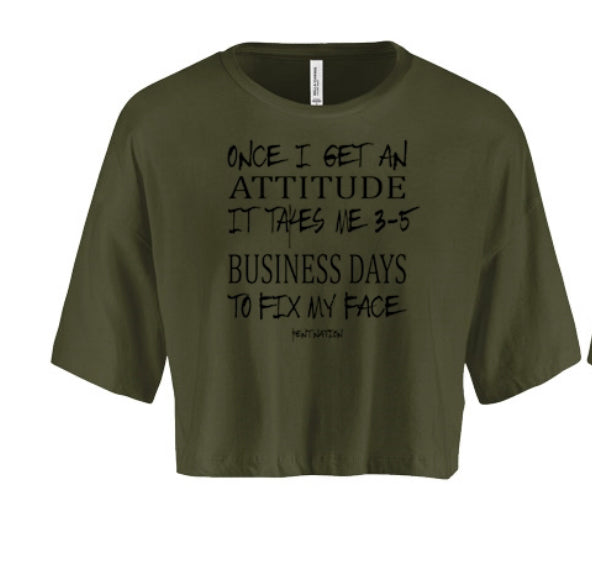 Once I Get An Attitude It Takes 3-5 Business Days to Fix My Face Women's Crop Top