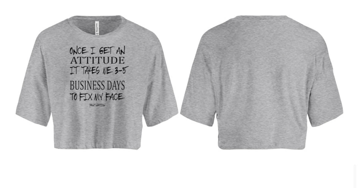 Once I Get An Attitude It Takes 3-5 Business Days to Fix My Face Women's Crop Top