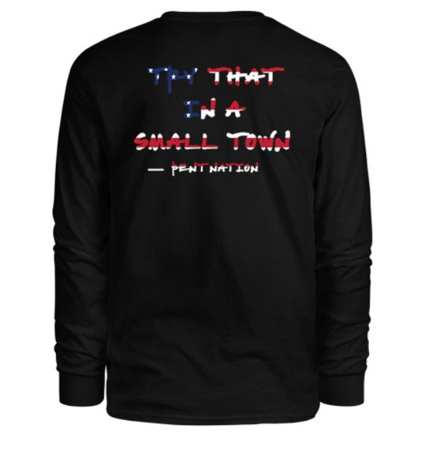 Try That In A Small Town Men's Long Sleeve Shirt