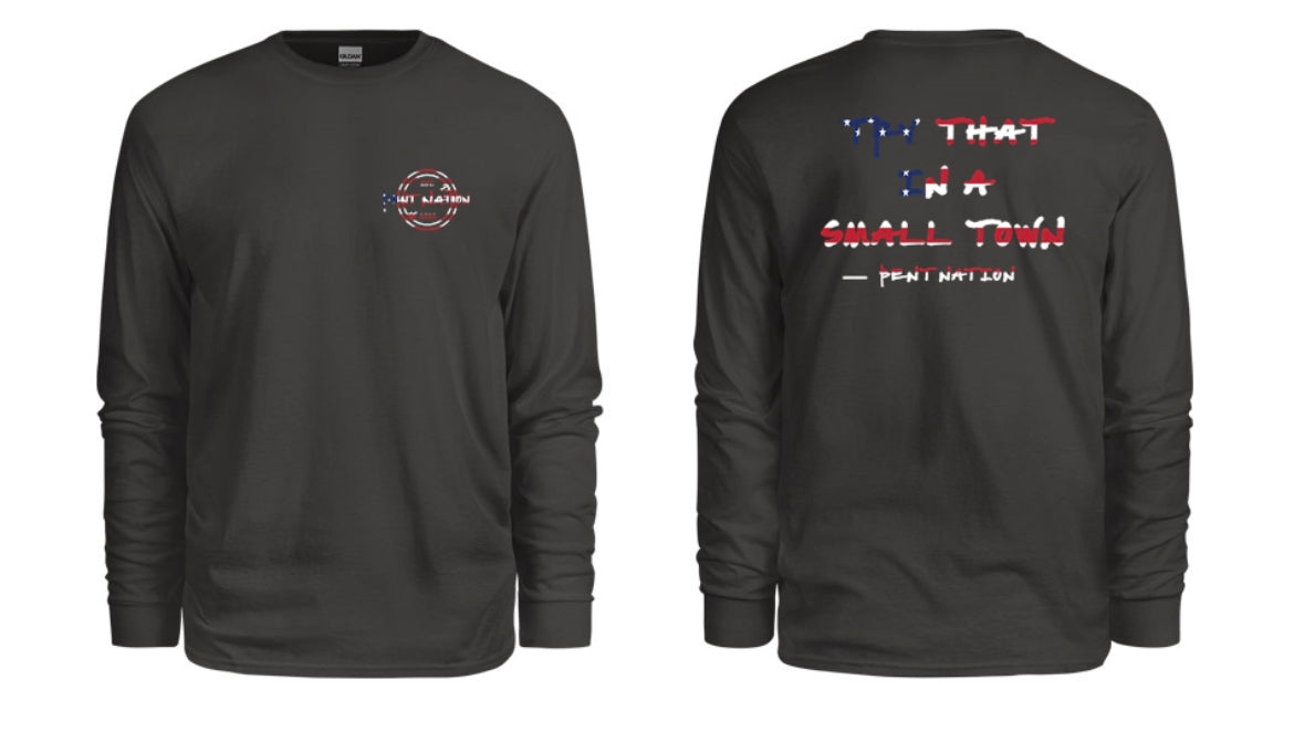 Try That In A Small Town Men's Long Sleeve Shirt