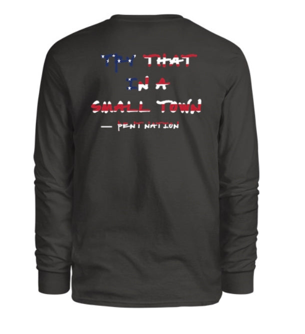 Try That In A Small Town Men's Long Sleeve Shirt