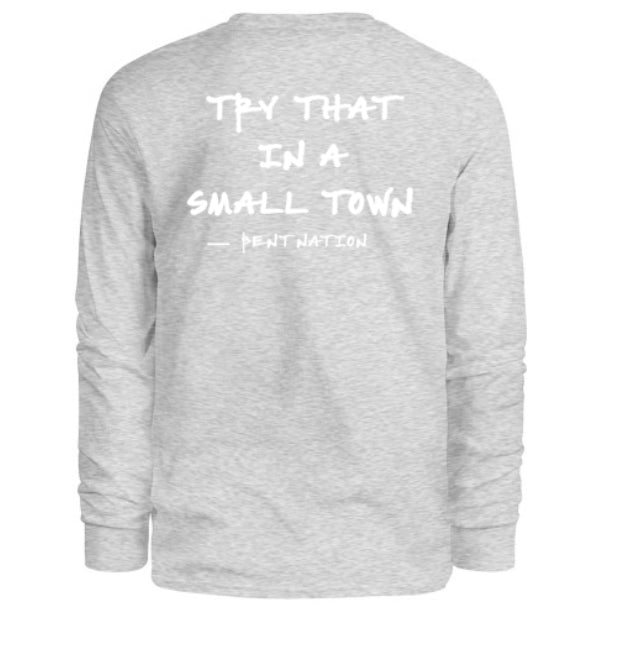 Try That In A Small Town Men's Long Sleeve Shirt