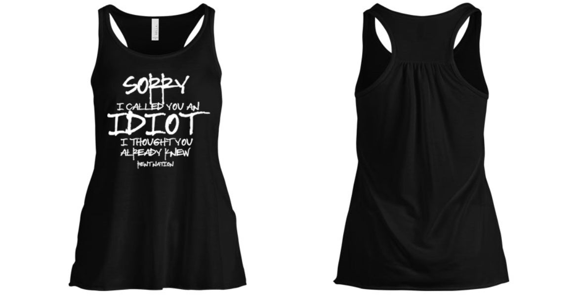Sorry I Called You An Idiot Women's Tank Top