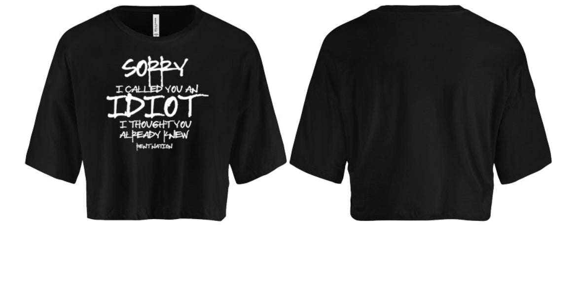 Sorry I Called You An Idiot Women's Crop Top