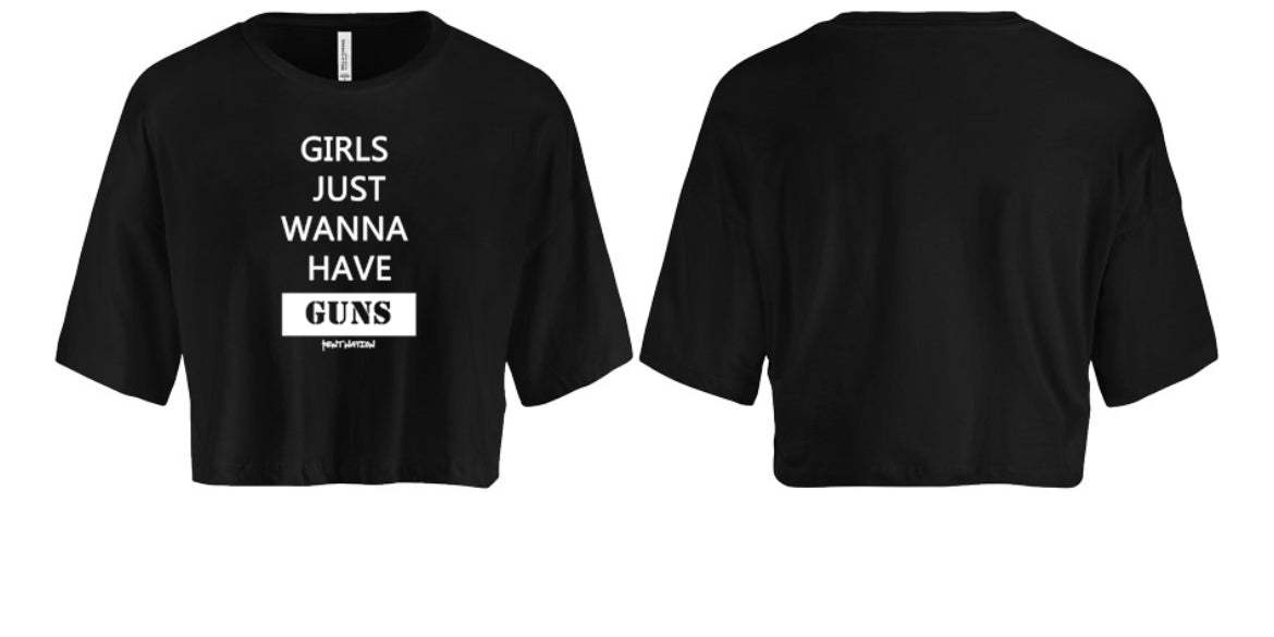 Girls Just Wanna Have Guns Women's Crop Top