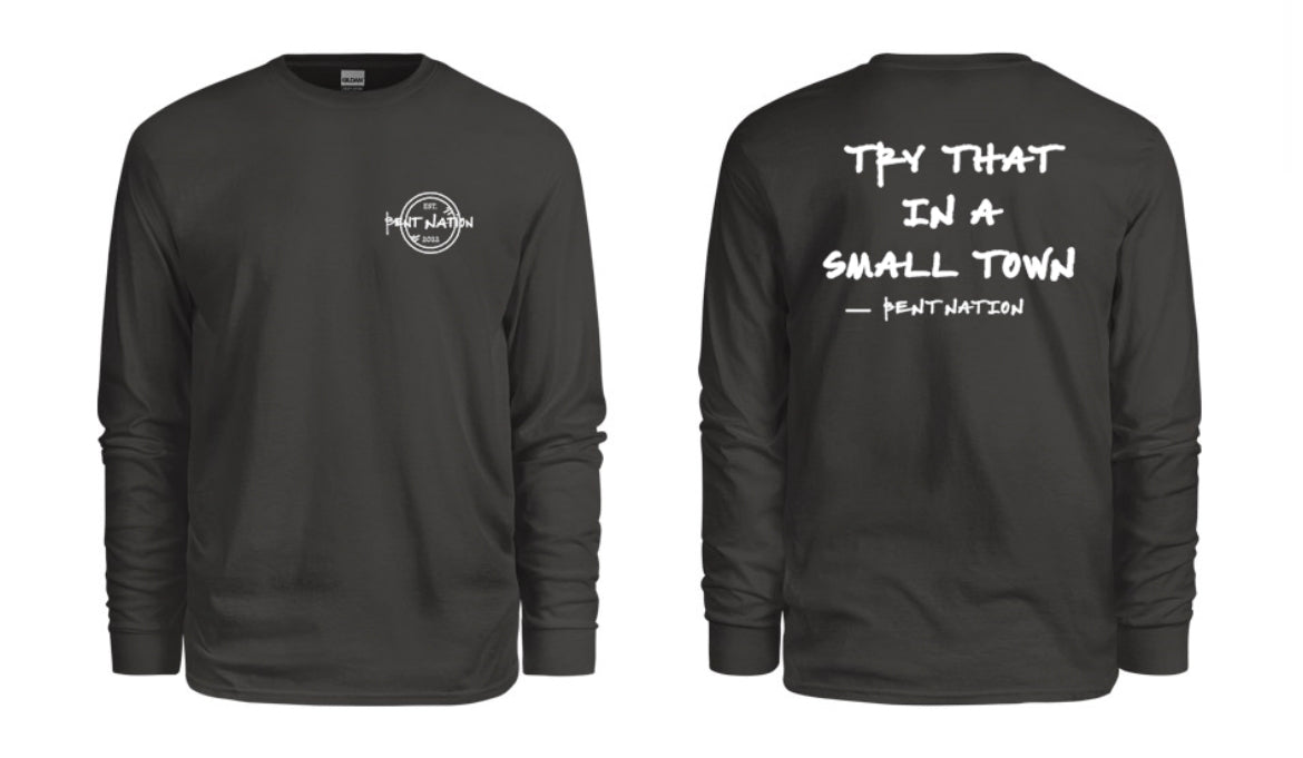 Try That In A Small Town Men's Long Sleeve Shirt
