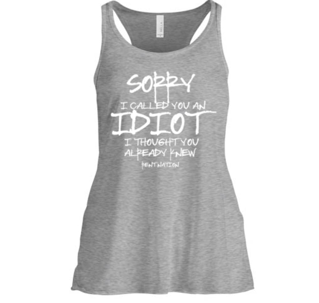 Sorry I Called You An Idiot Women's Tank Top