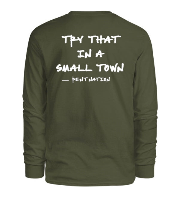 Try That In A Small Town Men's Long Sleeve Shirt