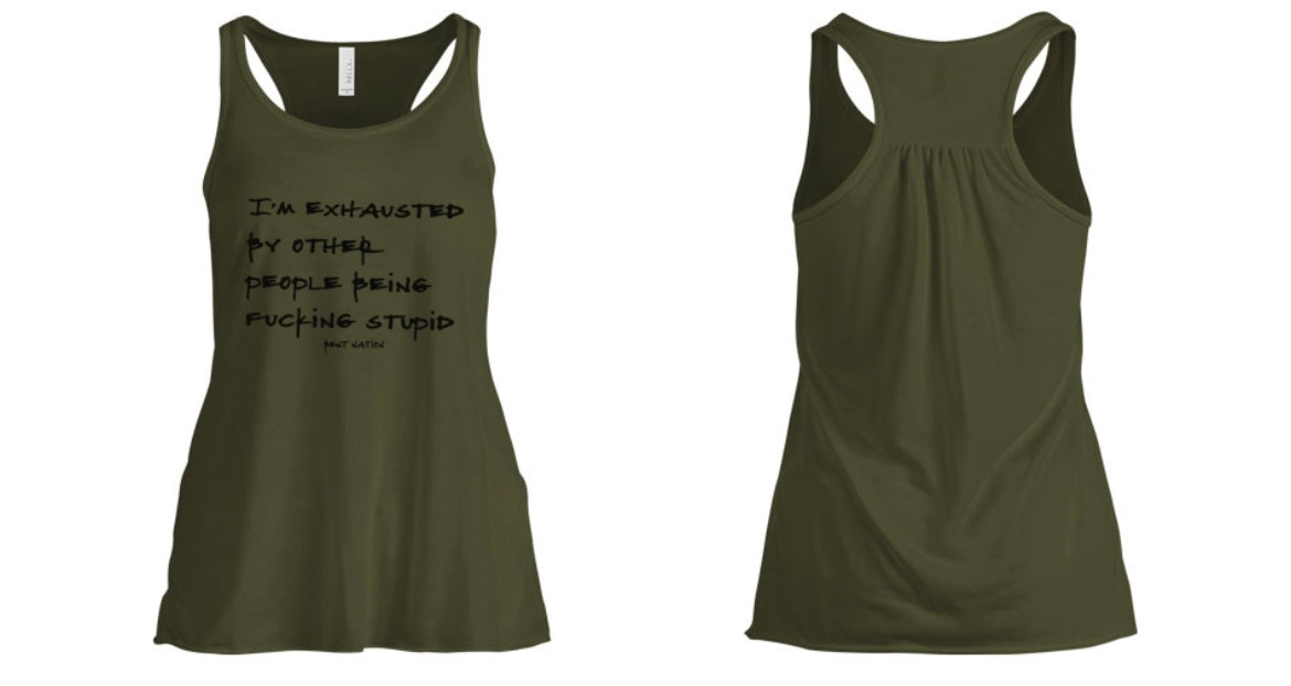 I'm Exhausted By Other People Being F*ckin Stupid Women's Tank Top