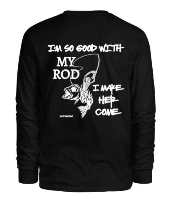 So Good With My Rod Men's Long Sleeve Shirt