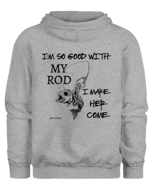 So Good With My Rod Men's Hoodie