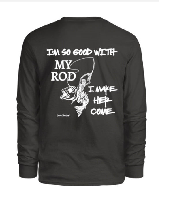 So Good With My Rod Men's Long Sleeve Shirt