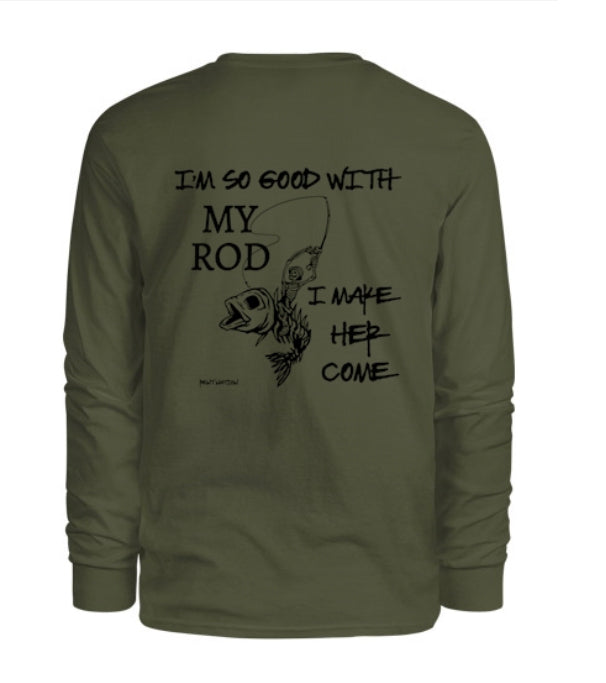 So Good With My Rod Men's Long Sleeve Shirt