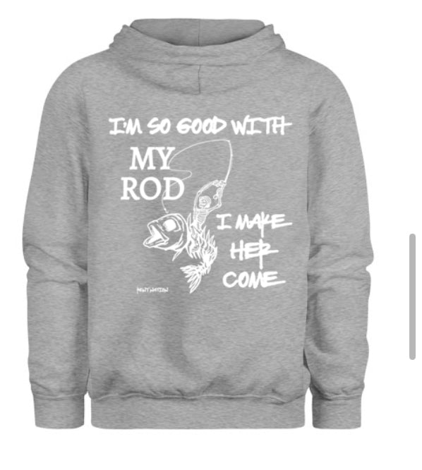 So Good With My Rod Men's Hoodie