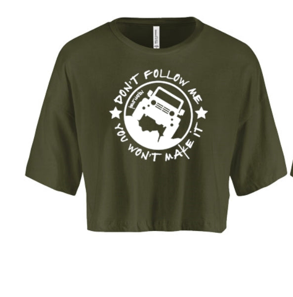 Don't Follow Me You Won't Make It Women's Crop Top