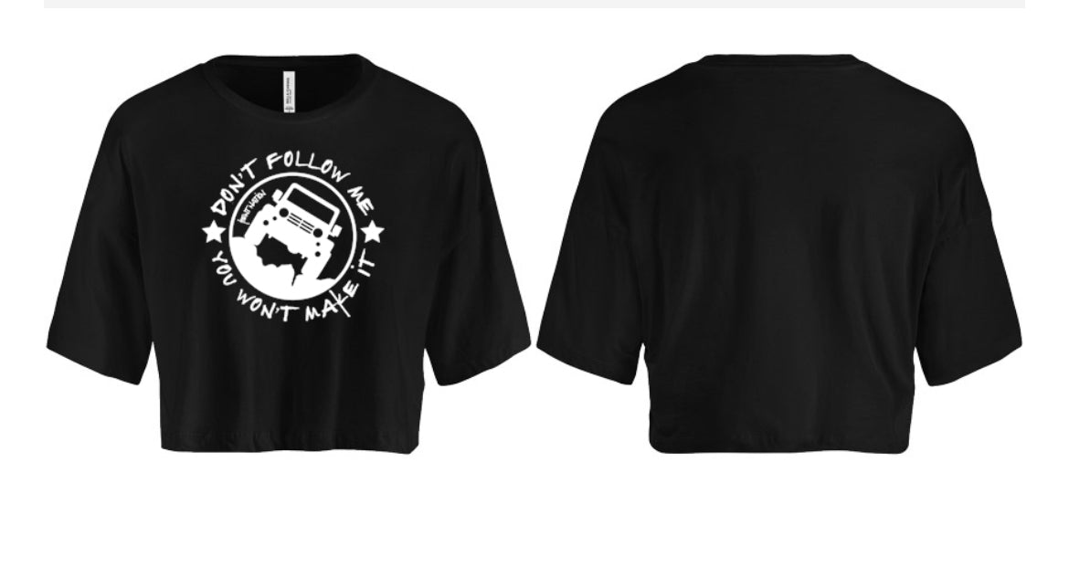 Don't Follow Me You Won't Make It Women's Crop Top