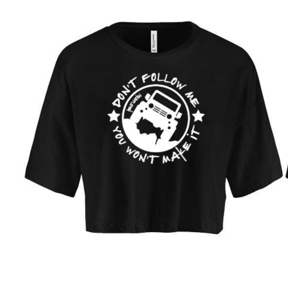 Don't Follow Me You Won't Make It Women's Crop Top