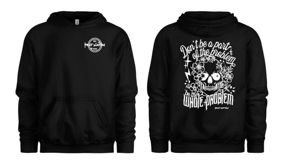 Don't be a Part of the Problem, Be the Whole Problem Women's Hoodie