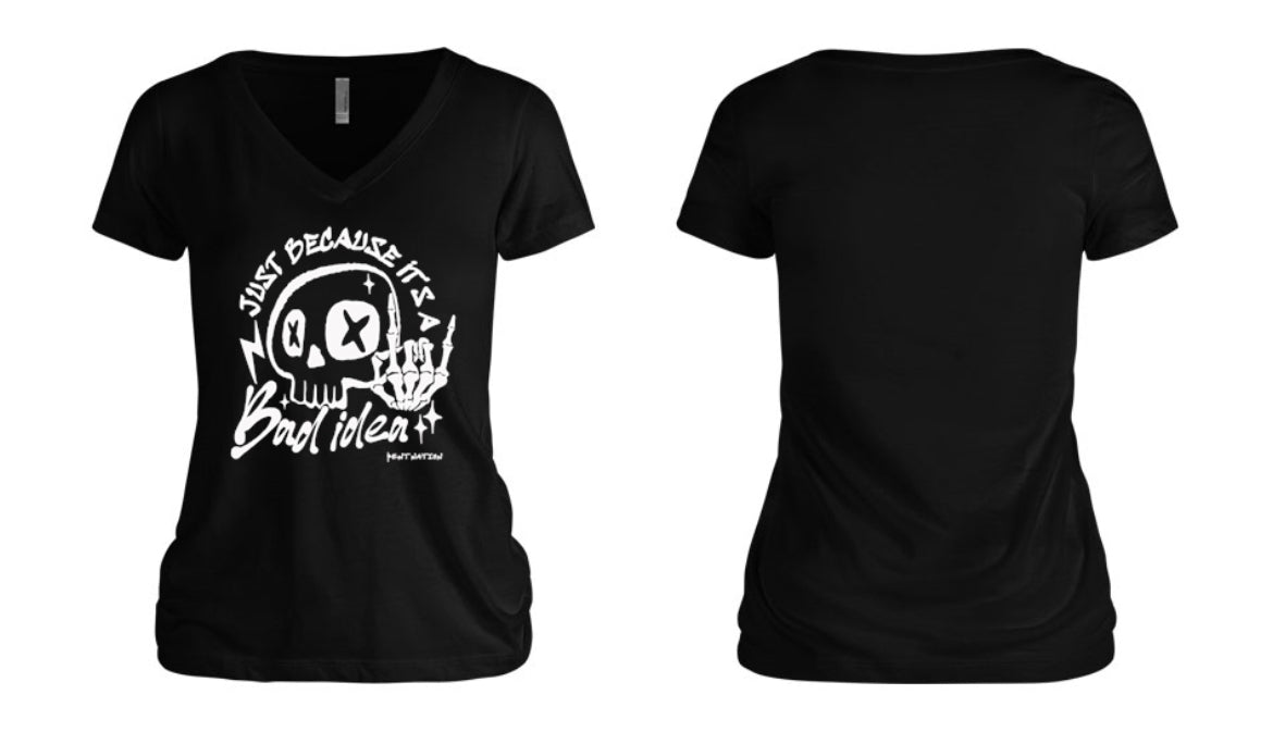 Just Because It's a Bad Idea Women's V-Neck