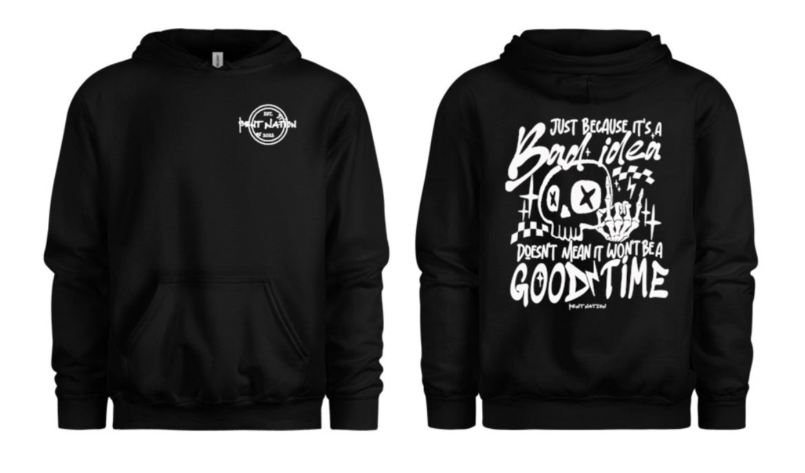 Just Because It's a Bad Idea Doesn't Mean It Won't Be a Good Time Women's Hoodie