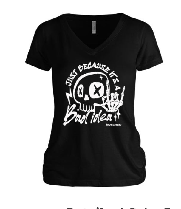 Just Because It's a Bad Idea Women's V-Neck