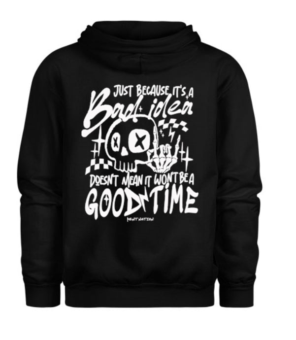 Just Because It's a Bad Idea Doesn't Mean It Won't Be a Good Time Women's Hoodie