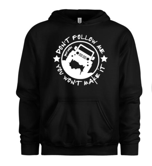 Don't Follow Me You Won't Make It Women's Hoodie