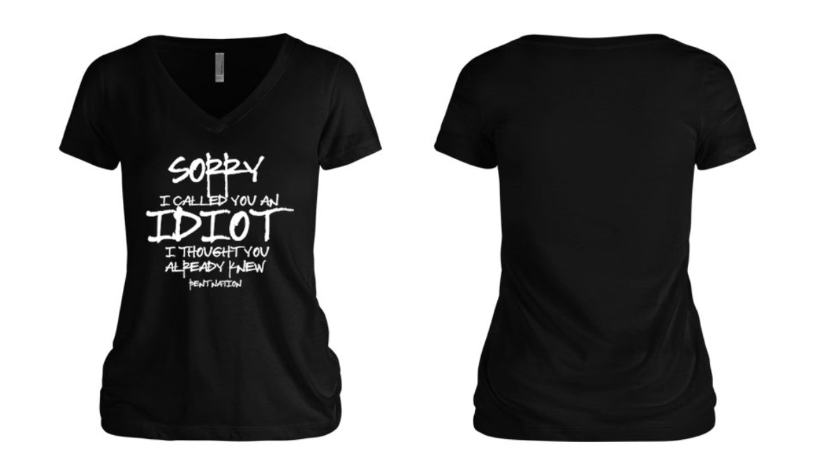 Sorry I Called You An Idiot Women's T-Shirt