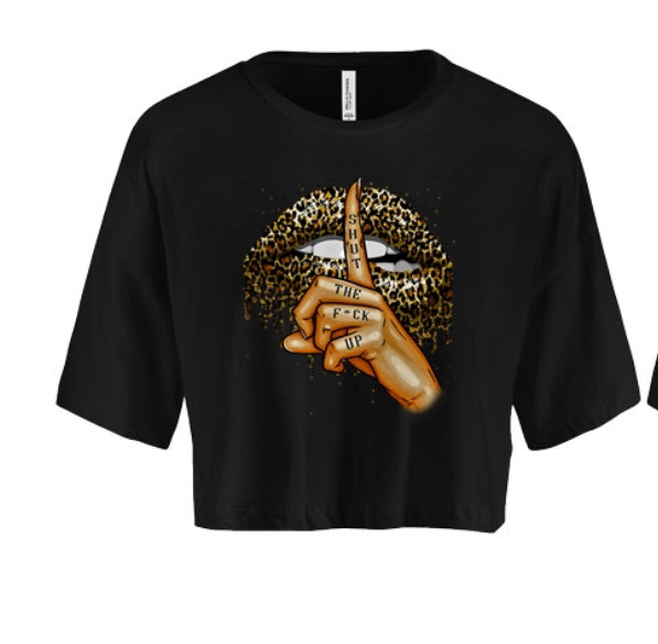 Shut The F*ck Up Women's Crop